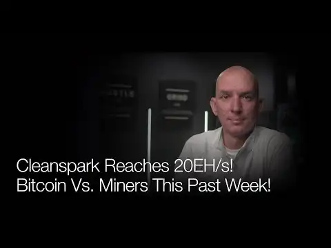 Cleanspark Reaches 20EH/s! Bitcoin Vs Miners This Past Week! Q&A