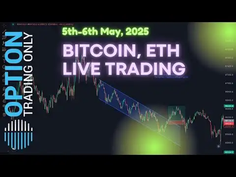5th-6th MAY, 2025 | Plan for coming trading sessions Bitcoin and Ethereum by Option Trading Only