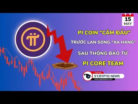 [5 Ph?t Crypto] - Pi Coin "Cm u" Trc L?n S?ng "X H?ng" Sau Th?ng B?o T Pi Core Team