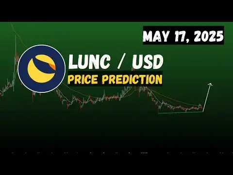 Lunc coin price prediction today and next targets  | Lunc coin Latest news  May 17, 2025