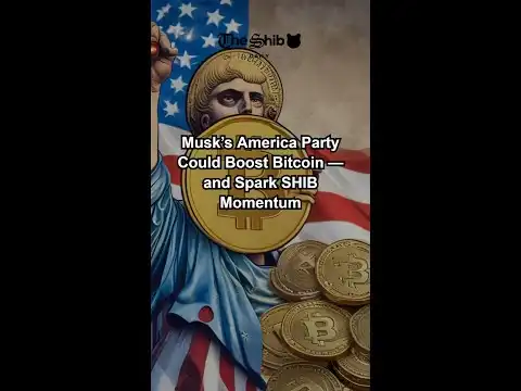 Musk?s America Party Could Boost Bitcoin ? and Spark SHIB Momentum.mp4