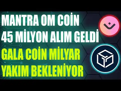 Mantra OM Coin 45 Milyon Dolar Alm Geldi ! Gala Games ?nemli Yakm Gelimesi