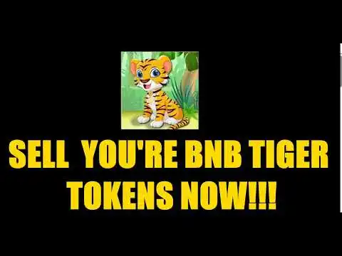 SELL YOU'RE BNB TIGER TOKENS NOW!!!
