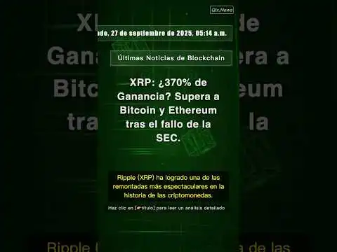  XRP: ?370% de Ganancia? Supera a Bitcoin y Ethereum tras el fallo de la SEC. #QixNewsCrypto
