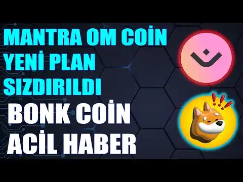 Mantra OM Coin Ekipten Yakm Plan Szdrld! BONK Coin ?nemli Haber Geldi