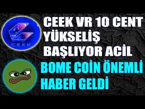 CEEK VR 10 Cent Y?kseli Gelebilir Mi?BOME Coin 1 Dolar Gelecek Mi?