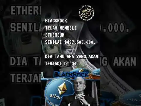 BLACKROCK TELAH MEMBELI ETHEREUM SENILAI $437,5 JUTA. DIA TAHU APA YANG AKAN TERJADI DI Q4